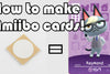 How to Easily Make Your Own Amiibo Cards! 2021 Guide