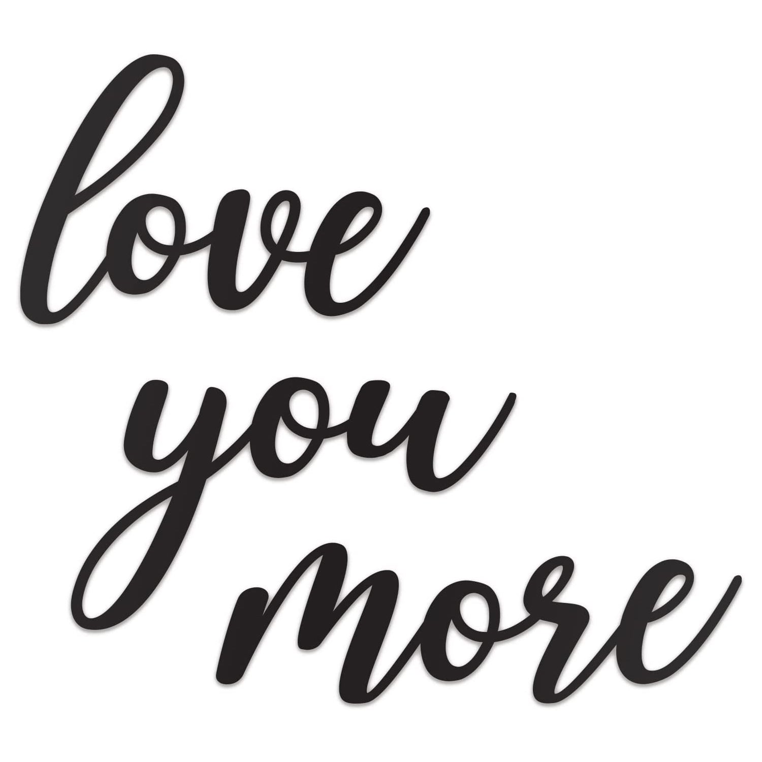 Love You More Sign Metal Wall Decor - 25"X21" Black Modern Beautiful I Love You More Sign